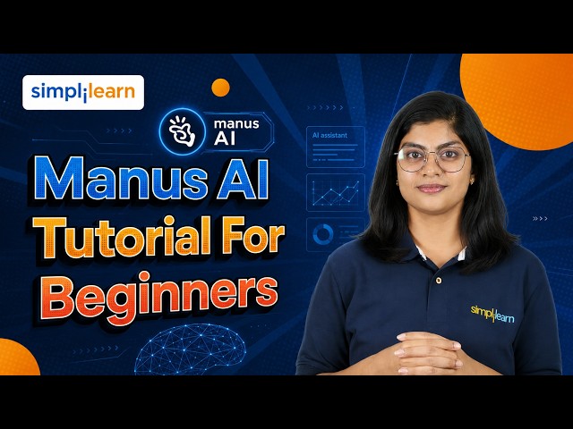 Manus AI Tutorial For Beginners | How To Use Manus AI | Getting Started With Manus AI | Simplilearn