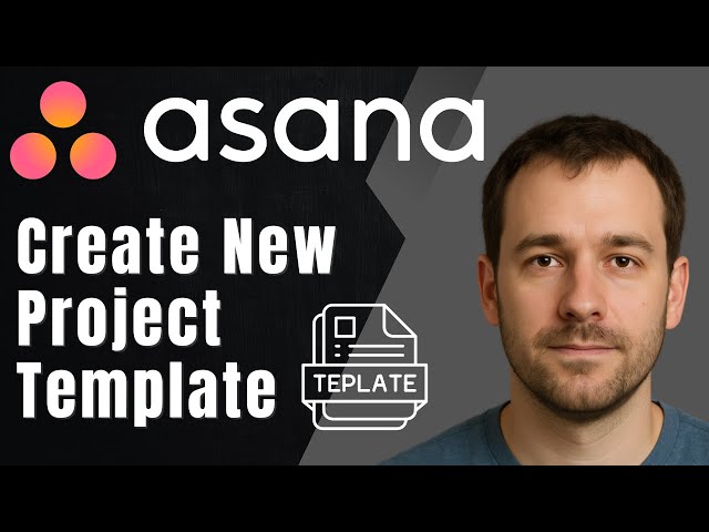 Asana: How to Create a New Project Template (2025 Custom Project Setup & Workflow Guide)