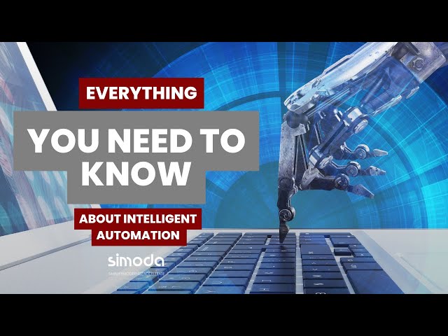 A Complete Guide to Intelligent Automation: Everything you Need to Know | Simoda | Tim Latham