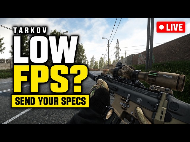 Send Me Your PC Specs - Lets Fix Your Tarkov FPS LIVE