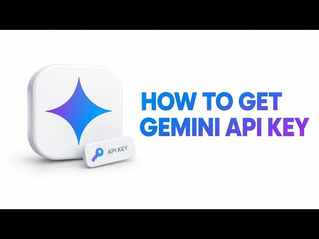 How to Get Gemini API Key (Step-by-Step Guide)