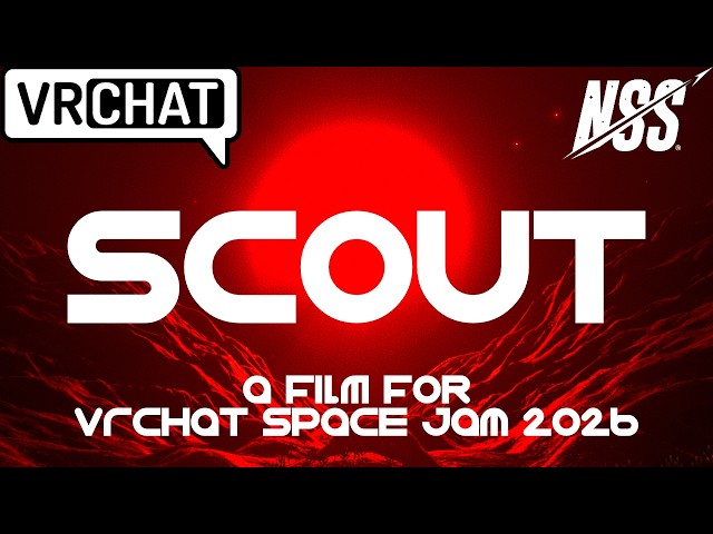 SCOUT | 1st Place in NSS VRChat Space Film Jam 2026