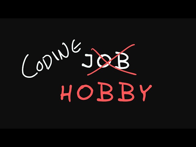 Coding is officially a hobby