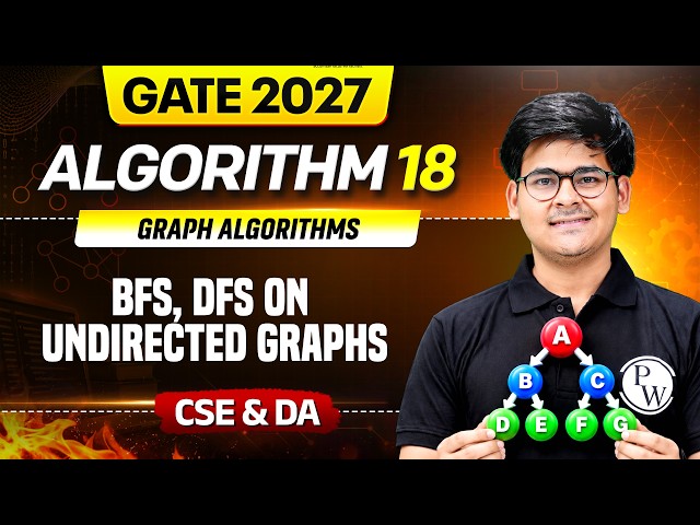 GATE 2027 - ALGORITHM 18 | Graph Algorithms - BFS, DFS on Undirected Graphs | CSE & DA