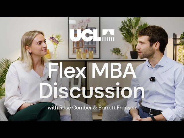 From Bloomberg Screens to Big Picture Thinking | UCL Flex MBA Discussion with Rose and Barrett