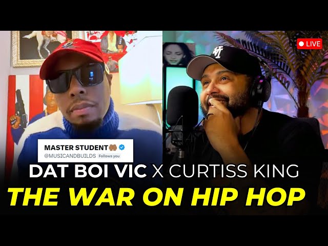 Curtiss King x DAT BOI VIC: Hip Hop’s New War in 2025