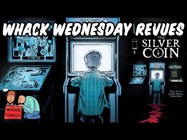 The Silver Coin # 6 | WHACK WEDNESDAY REVUES