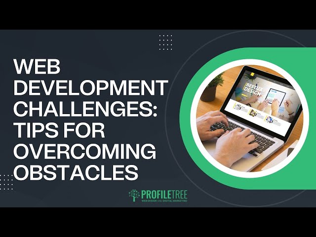 Web Development Challenges: Tips for Overcoming Obstacles | How to Avoid Web Development Issues