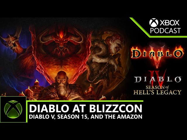 Diablo Discussion w/Devs: Diablo V, Season of Hell's Legacy, and The Amazon | Official XBOX Podcast