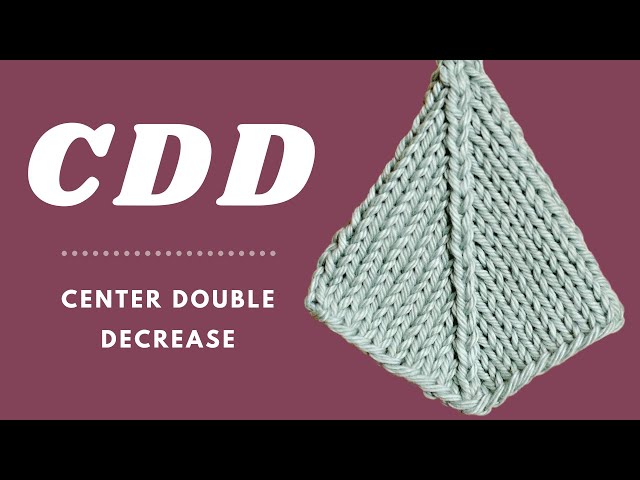 CDD - Center Double Decrease Knit Tutorial | Decrease 2 stitches Evenly
