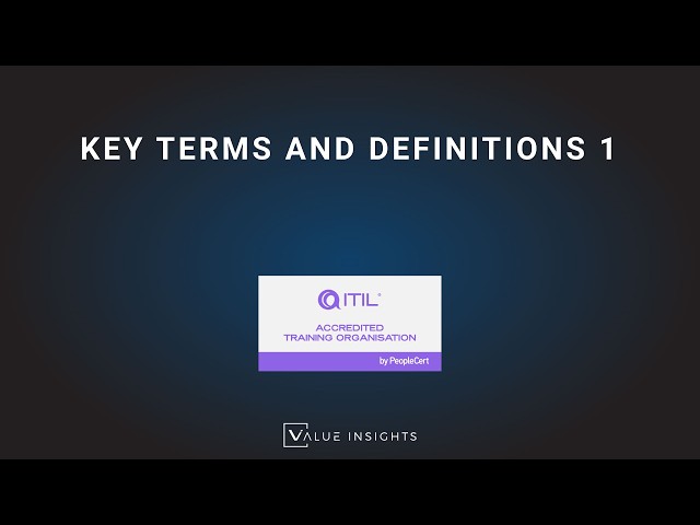 ITIL® (version 5) Foundation Exam Preparation Training | Key Terms and Definitions 1 | eLearning