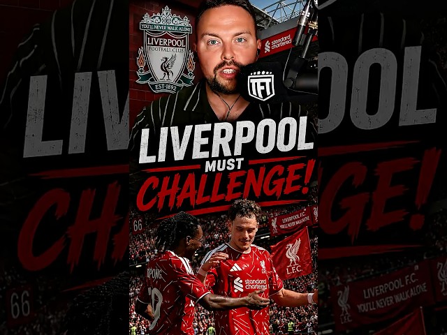 🔴 LIVERPOOL MUST CHALLENGE! 🏆