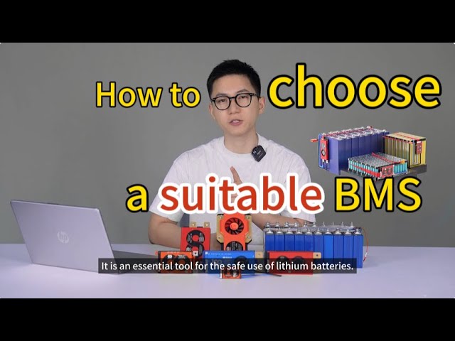 HOW to choose a suitable BMS for your lithium battery