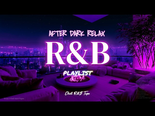 【𝐏𝐥𝐚𝐲𝐥𝐢𝐬𝐭】R&B After Dark 🌙 Late Night Chill Vibes 💜 Smooth Slow Jams | Dark Deep Rnb Mix soul Vol.68