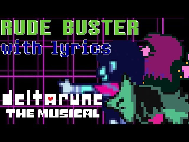 Rude Buster WITH LYRICS - deltarune THE MUSICAL IMSYWU