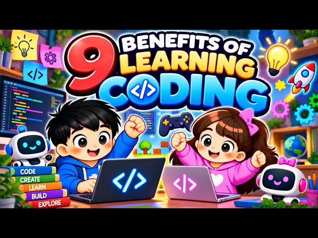 9 Amazing Benefits of Learning Coding That Every Kid Should Know!