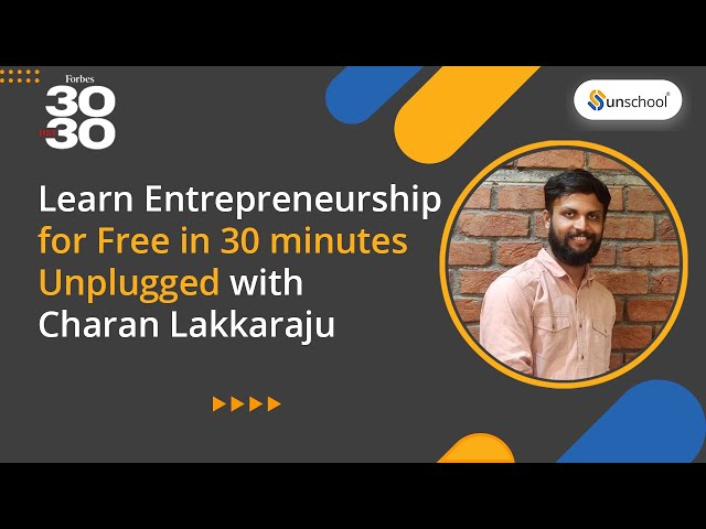 Learn Entrepreneurship for Free in 30 minutes | Unplugged with Charan Lakkaraju | Online Learning