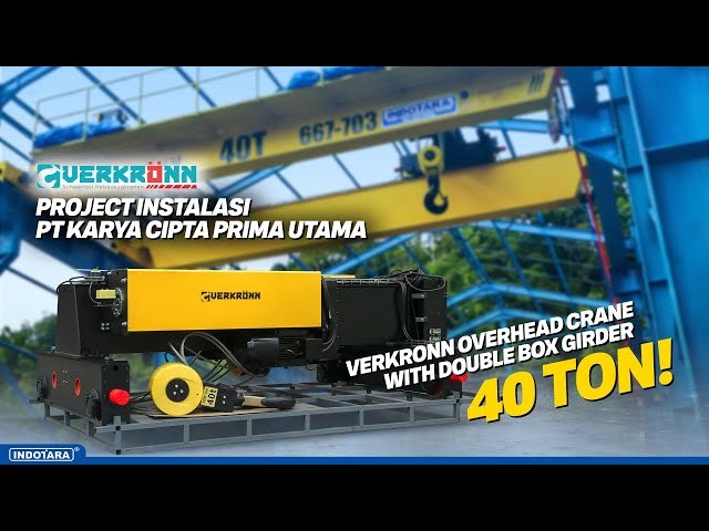 ON-SITE PROJECT | VERKRONN OVERHEAD CRANE 40 TON - PT. KARYA PRIMA CIPTA UTAMA, MEDAN