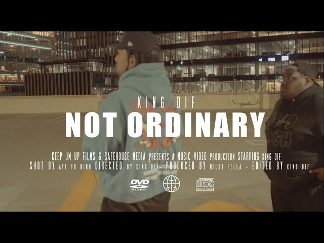 King Dif - “Not Ordinary” (Official Video)