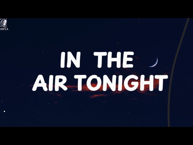 Phil Collins - in the air tonight (lyrics)