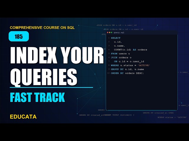 185. Why Indexes Improve Queries | Comprehensive Course on SQL