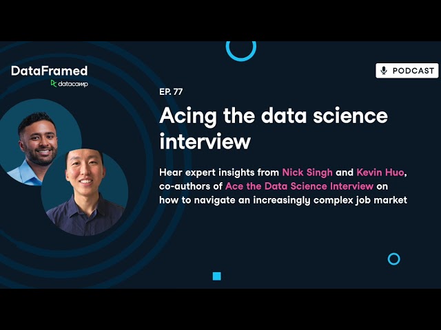 #77 Ace the Data Science Interview (with Nick Singh and Kevin Huo)