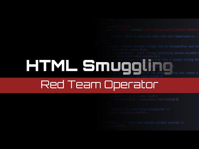 HTML Smuggling | Advanced Payload Delivery