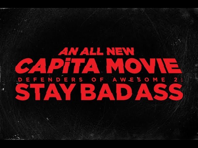 CAPiTA Snowboards Team Video - Defenders of Awesome 2 - STAY BAD ASS Official Teaser