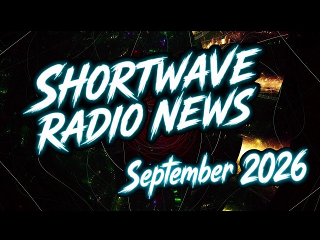Shortwave Radio News - September 2026