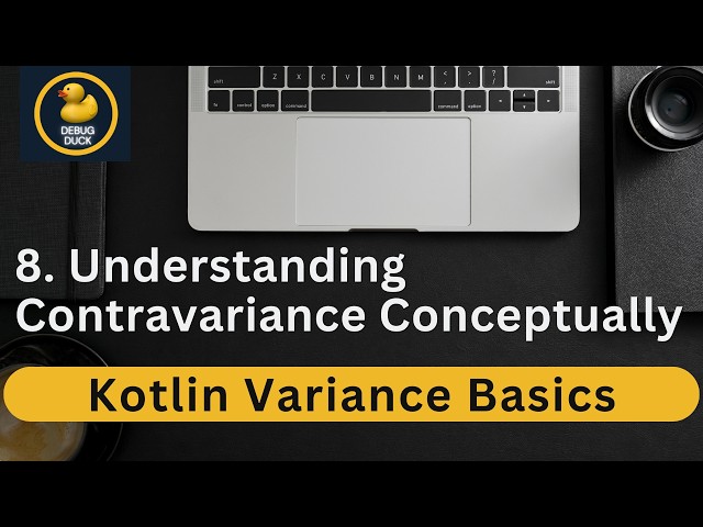 8- Understanding Contravariance Conceptually