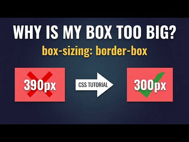 Why Your CSS Box Is Bigger Than You Think | box-sizing Fix