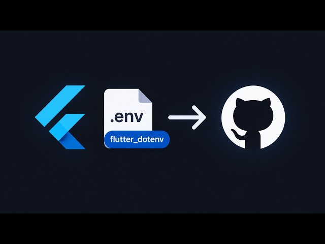 Loading Environment Variables in Flutter & Pushing Code to GitHub | Flutter + FastAPI #29