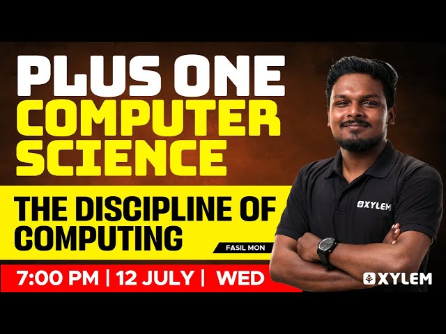 Plus One Computer Science |  The Discipline Of Computing - PART 1 | Xylem Plus One