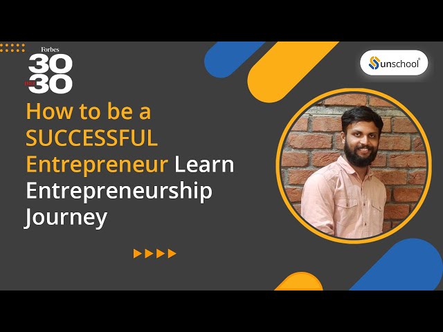How to be a SUCCESSFUL Entrepreneur | Learn Entrepreneurship Journey | Unschool Learning