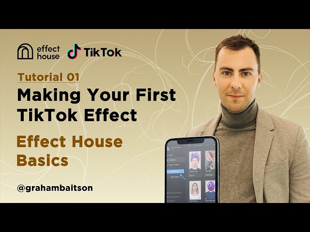 Tutorial 01 - Effect House Basics - Making Your First TikTok Effect