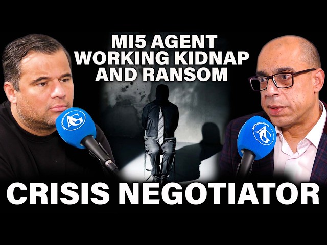 MI6 Kidnap and Ransom negotiator - Inside the World’s Biggest Cases