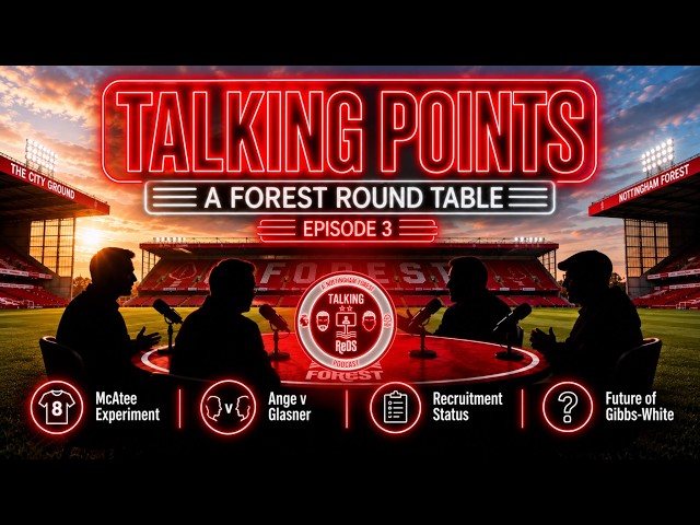 🔴 TALKING POINTS | FOUR BIG FOREST QUESTIONS! EPISODE THREE