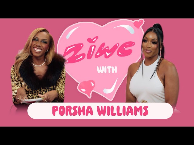 PORSHA WILLIAMS IS AN ICONIC GUEST | ZIWE INTERVIEW