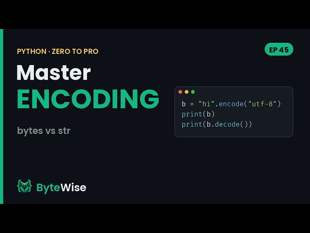 Python Bytes & Encoding (UTF-8 vs str) | Zero to Pro #45