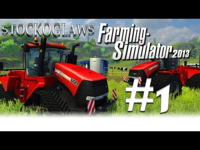Lets Play Farming Simulator 2013 - Ep 001