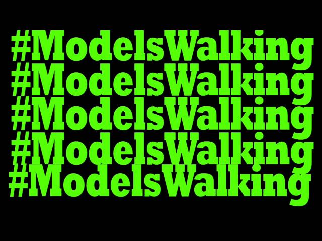 MODELS WALKING