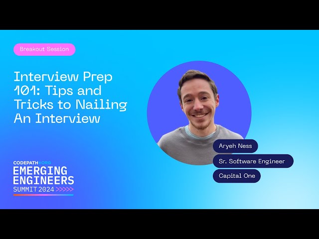 CodePath EES2024 CAPITAL ONE -  Interview Prep 101: Tips and Tricks to Nailing An Interview