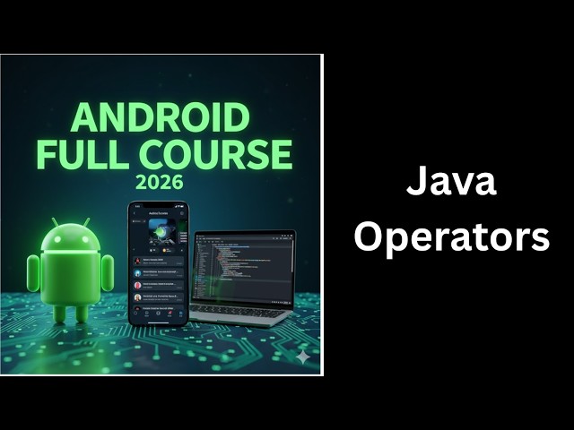 (26) Operators in Java Explained | Arithmetic, Logical & Comparison | Complete Android Course