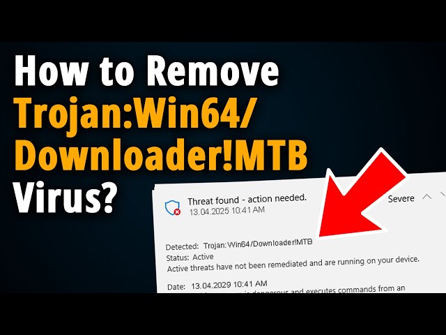 How To Remove Trojan:Win64/Downloader!MTB? [ Easy Tutorial ]