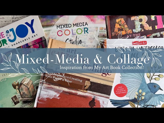 Mixed Media & Collage Inspiration from My Art Book Collection!