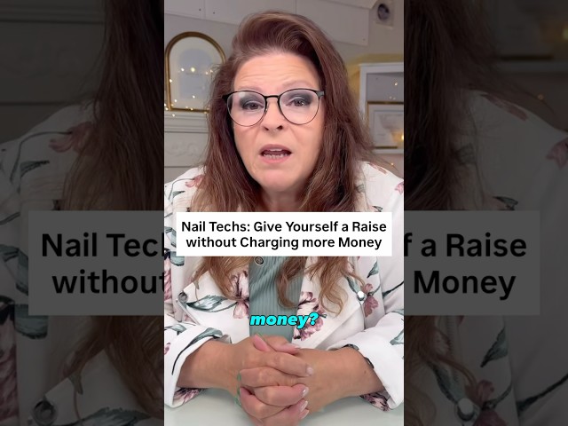 Nail Techs: Want a Raise? Don’t Raise Your Prices.
