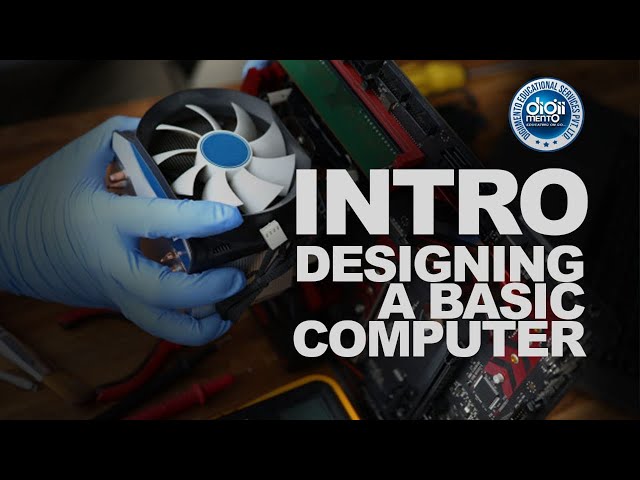Designing a Basic Computer | 01 Introduction