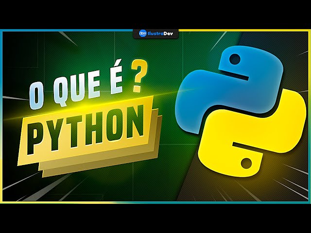 O que é Python? Por que Aprender Python? (O Que É Possível Fazer Com Python / Python para Que Serve)