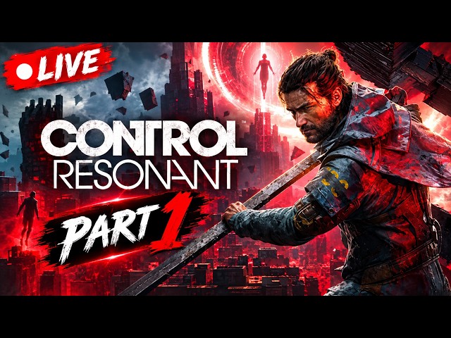 🔴 CONTROL Resonant PART 1 LIVE 🔥 4K 60FPS PC ULTRA | No Commentary
