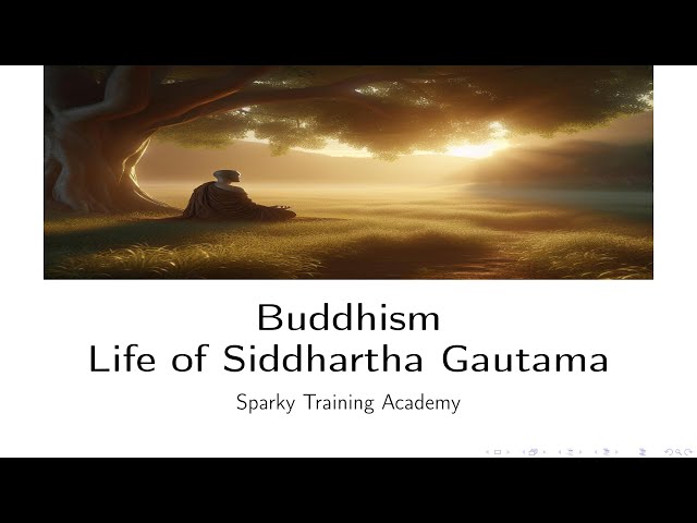 Sparky's Academy: Buddhism - Life of Siddhartha Gautama